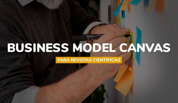 Business Model Canvas para Revistas Científicas: Gerando, Entregando e Capturando Valor