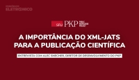 Diretor do PKP fala sobre a importância do XML-JATS para a publicação científica