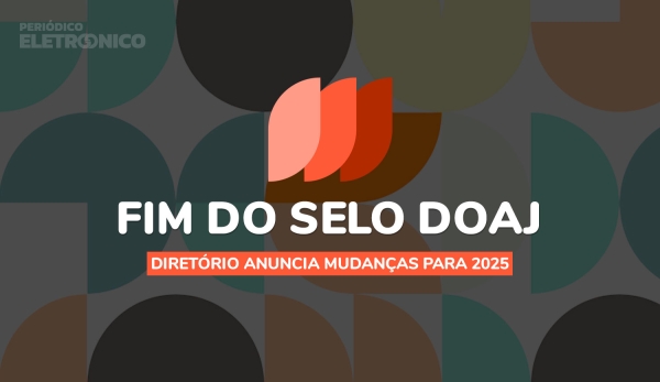 Fim do Selo DOAJ: mudanças na abordagem do diretório para um ecossistema acadêmico mais inclusivo