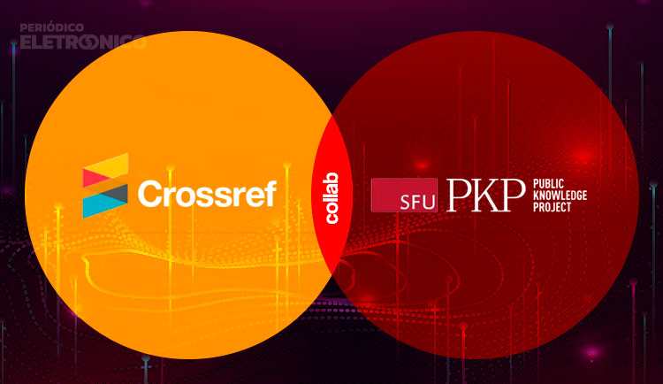 Crossref e PKP avançam parceria para metadados mais ricos e inclusivos no OJS