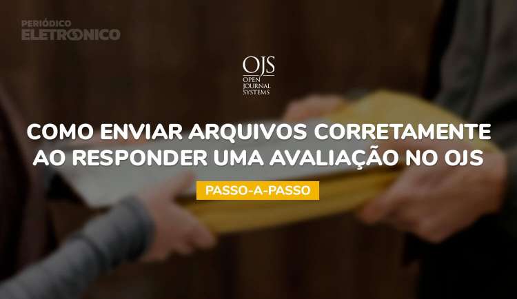 Como enviar arquivos corretamente ao responder uma avaliação no OJS